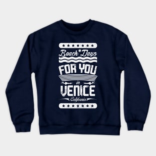 Beach Days for you in Venice Beach - California (light lettering t-shirt) Crewneck Sweatshirt